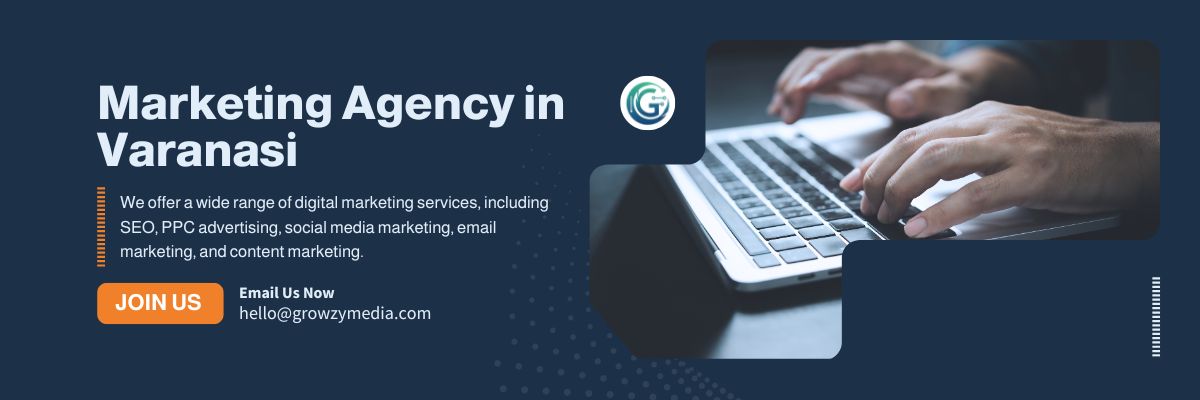 Marketing Agency in Varanasi: Grow Your Business with Proven Digital Strategies